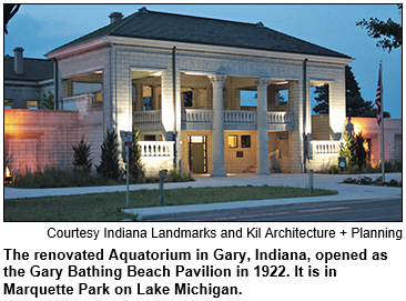 The renovated Aquatorium in Gary, Indiana, opened as the Gary Bathing Beach Pavilion in 1922. It is in Marquette Park on Lake Michigan. Image courtesy Indiana Landmarks and Kil Architecture + Planning.