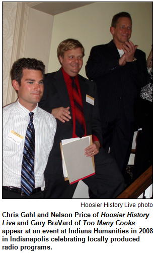 Chris Gahl and Nelson Price of Hoosier History Live and Gary BraVard of Too Many Cooks appear at an event at Indiana Humanities in 2008 in Indianapolis celebrating locally produced radio programs. Hoosier History Live photo.