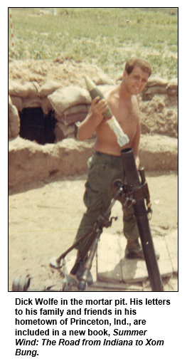 Dick Wolfe in the mortar pit. His letters to his family and friends in his hometown of Princeton, Ind., are included in a new book, Summer Wind: The Road from Indiana to Xom Bung.
