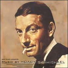 Hoagy Carmichael.