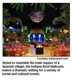 Styled to resemble the town square of a Spanish village, the Indiana Roof Ballroom makes a dramatic setting for a variety of social and cultural events. 
Courtesy indianaroof.com