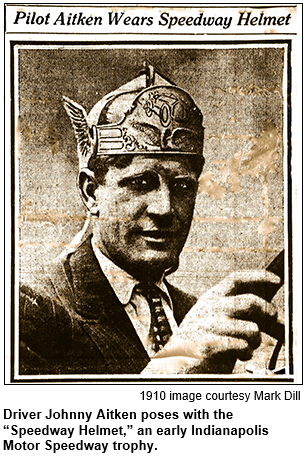 Driver Johnny Aitken poses with the Speedway Helmet, an early Indianapolis Motor Speedway trophy. 1910 image courtesy Mark Dill.