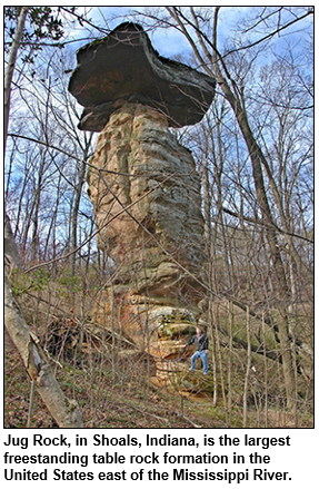 Jug Rock, in Shoals, Indiana, is the largest freestanding table rock formation in the United States east of the Mississippi River.
