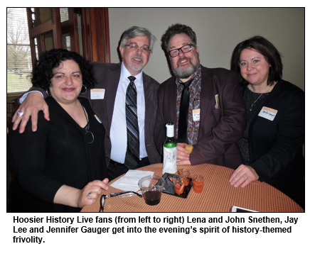 Hoosier History Live fans (from left to right) Lena and John Snethen, Jay Lee and Jennifer Gauger get into the evening’s spirit of history-themed frivolity. 