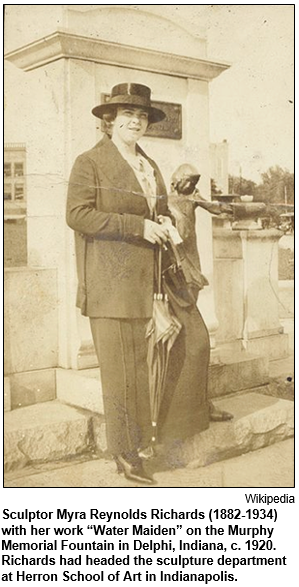 Sculptor Myra Reynolds Richards (1882-1934) with her work “Water Maiden” on the Murphy Memorial Fountain in Delphi, Indiana, c. 1920. Richards had headed the sculpture department at Herron School of Art in Indianapolis. Image courtesy Wikipedia.