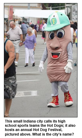 This small Indiana city calls its high school sports teams the Hot Dogs; it also hosts an annual Hot Dog Festival, pictured above. What is the city’s name? 
