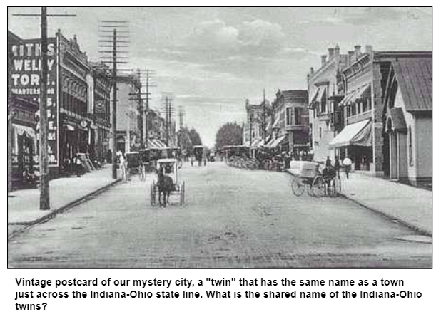 Vintage postcard of our mystery city, a "twin" that has the same name as a town just across the Indiana-Ohio state line. What is the shared name of the Indiana-Ohio twins?