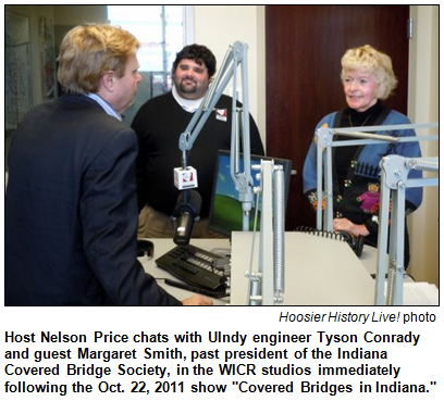 Hoosier History Live! host Nelson Price chats with UIndy engineer Tyson Conrady and guest Margaret Smith, past president of the Indiana Covered Bridge Society, in the WICR studios immediately following the Oct. 22, 2011 show, Covered Bridges in Indiana.