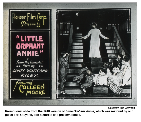 Promotional slide from the 1918 version of Little Orphant Annie, which was restored by our guest Eric Grayson, film historian and preservationist.
