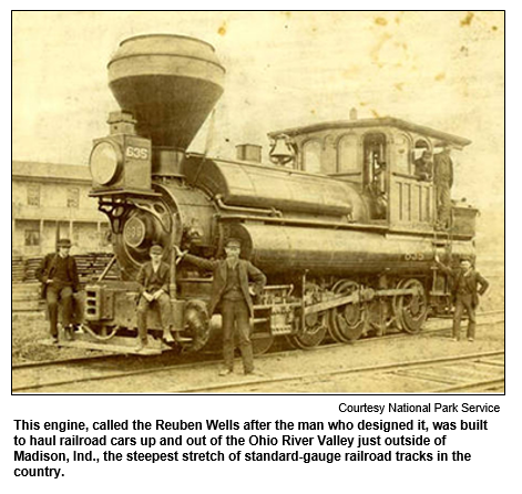 This engine, called the Reuben Wells after the man who designed it, was built to haul railroad cars up and out of the Ohio River Valley just outside of Madison, Ind., the steepest stretch of standard-gauge railroad tracks in the country. Photo courtesy National Park Service.