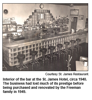 Interior of the bar at the St. James Hotel, circa 1940. The business had lost much of its prestige before being purchased and renovated by the Freeman family in 1949.
Courtesy St. James Restaurant.