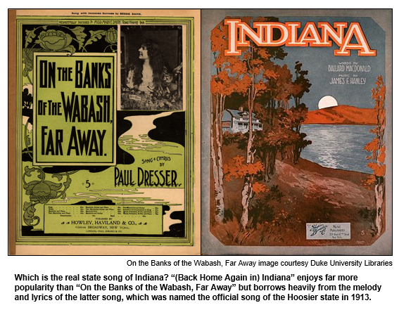 Which is the real state song of Indiana? (Back Home Again in) Indiana enjoys far more popularity than On the Banks of the Wabash, Far Away but borrows heavily from the melody and lyrics of the latter song, which was named the official song of the Hoosier state in 1913.  
