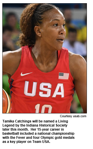 Tamika Catchings will be named a Living Legend by the Indiana Historical Society later this month.  Her 15-year career in basketball included a national championship with the Fever and four Olympic gold medals as a key player on Team USA.
Courtesy usab.com