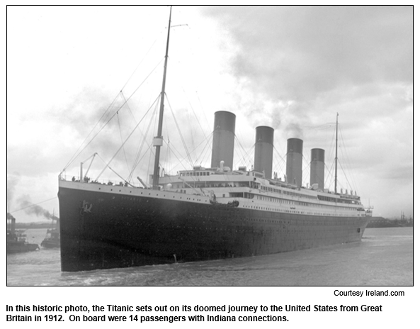 In this historic photo, the Titanic sets out on its doomed journey to the United States from Great Britain in 1912.  On board were 14 passengers with Indiana connections.
Courtesy ireland.com.