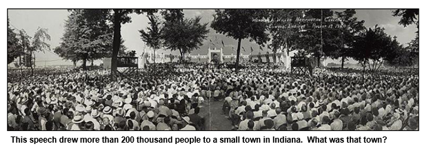 This speech drew more than 200 thousand people to a small town in Indiana.  What was that town?
