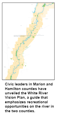 Civic leaders in Marion and Hamilton counties have unveiled the White River Vision Plan, a guide that emphasizes recreational opportunities on the river in the two counties.