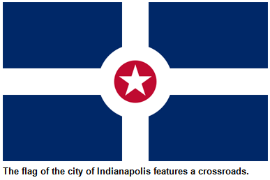 The flag of the city of Indianapolis features a crossroads.  