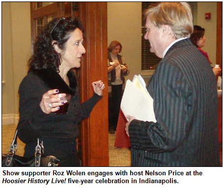 Show supporter Roz Wolen engages with host Nelson Price at the Hoosier History Live! five-year celebration in Indianapolis. Photo by  Bill Holmes.